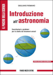 Introduzione all astronomia. Esercitazioni e problemi per lo studio dei fenomeni celesti