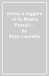 Invito a leggere «Il fu Mattia Pascal» di Luigi Pirandello