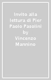 Invito alla lettura di Pier Paolo Pasolini