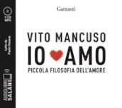 Io amo. Piccola filosofia dell amore letto da Paolo Sesana. Audiolibro. CD Audio formato MP3
