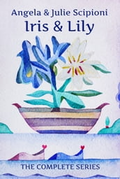 Iris & Lily (The Complete Series)