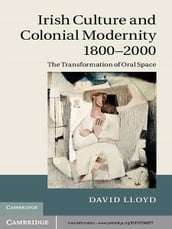 Irish Culture and Colonial Modernity 18002000