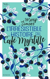L Irrésistible Histoire du Café Myrtille