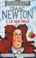 Isaac Newton e la sua mela. Ediz. illustrata