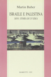 Israele e Palestina. Sion: storia di un idea