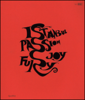 Istanbul. Passione, gioia, furore-Istanbul. Passion, joy, fury. Catalogo della mostra (Roma, 11 dicembre 2015-30 aprile 2016). Ediz. bilingue