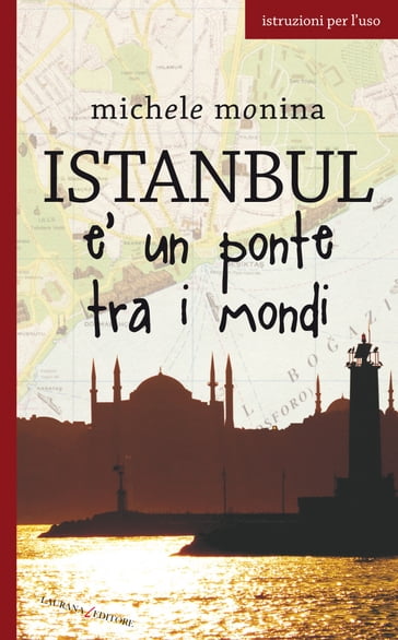 Istanbul è un ponte tra i mondi - Michele Monina