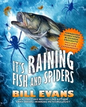 It s Raining Fish and Spiders