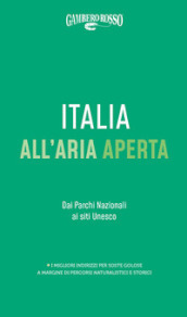 Italia all aria aperta Dai Parchi nazionali ai siti Unesco