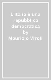 L Italia è una repubblica democratica