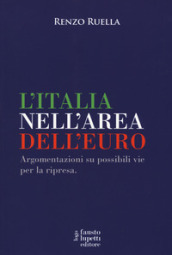 L Italia nell area dell Euro. Argomentazioni su possibili vie per la ripresa