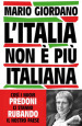 L Italia non è più italiana. Così i nuovi predoni ci stanno rubando il nostro Paese