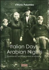 Italian days, arabian nights. Diventando adulti all ombra di Mussolini