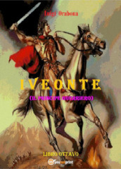 Iveonte (il principe guerriero). 8.