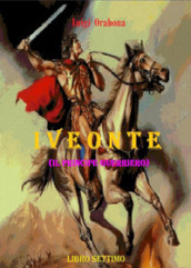 Iveonte (il principe guerriero). 7.