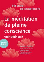 J ai envie de comprendreLa méditation de pleine conscience (mindfulness)
