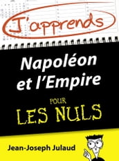 J apprends Napoléon et l Empire pour les Nuls