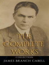 James Branch Cabell: The Complete Works