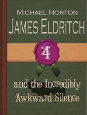 James Eldritch and the Incredibly Awkward Silence