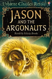 Jason and the Argonauts: Usborne Classics Retold: Usborne Classics Retold
