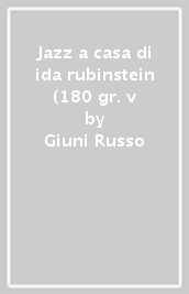Jazz a casa di ida rubinstein (180 gr. v