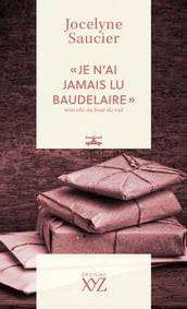 « Je n ai jamais lu Baudelaire »