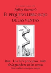 Jeffrey Gitomer s El Pegueño Libro Rojo De Las Ventas (Jeffrey Gitomer s Little Red Book of Selling)
