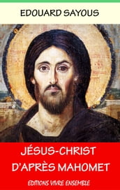 Jésus-Christ d après Mahomet