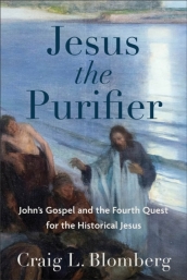 Jesus the Purifier ¿ John`s Gospel and the Fourth Quest for the Historical Jesus