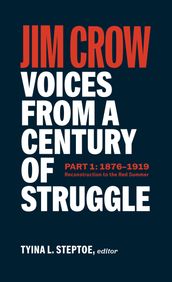 Jim Crow: Voices from a Century of Struggle Part One (LOA #376)