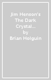 Jim Henson s The Dark Crystal Creation Myths: