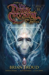 Jim Henson s The Dark Crystal: Creation Myths Vol. 2