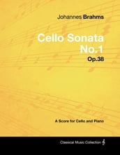Johannes Brahms - Cello Sonata No.1 - Op.38 - A Score for Cello and Piano