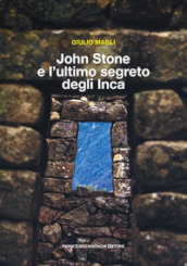 John Stone e l ultimo segreto degli Inca