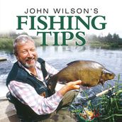 John Wilson s Fishing Tips
