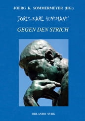 Joris-Karl Huysmans  Gegen den Strich (À Rebours)