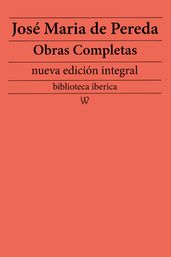 José Maria de Pereda: Obras completas (nueva edición integral)