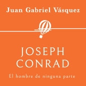 Joseph Conrad. El hombre de ninguna parte