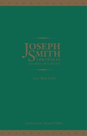 Joseph Smith története édesanyja elbeszélésébl