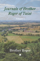 Journals of Brother Roger of Taize, Volume I