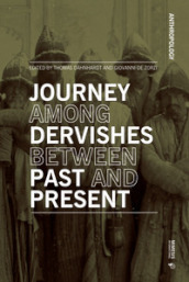 Journey among dervishes between past and present