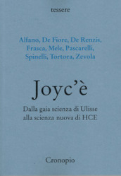 Joyc è. Dalla gaia scienza di Ulisse alla scienza nuova di HCE