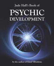Judy Hall s Book of Psychic Development