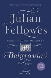 Julian Fellowes s Belgravia