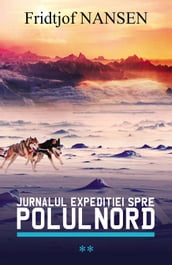 Jurnalul expediiei spre Polul Nord. Vol. 2