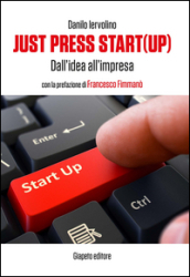 Just press start(up). Dall idea all impresa