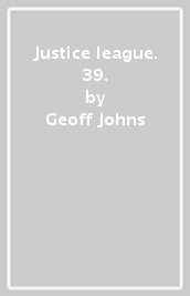 Justice league. 39.