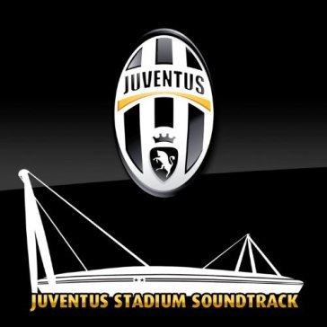 Juventus stadium soundtrac - AA.VV. Artisti Vari