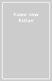 Kaws: new fiction