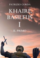 Khaire, Basileus. Il Primo